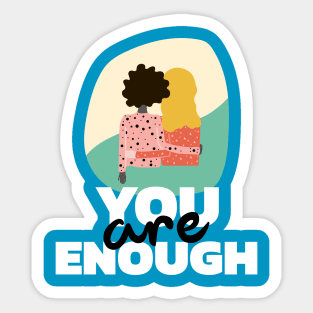 You are Enough Sticker